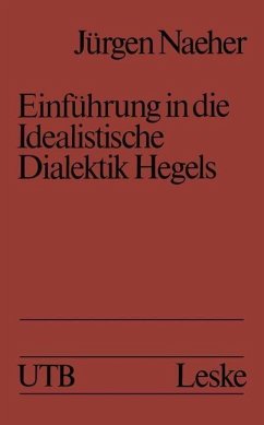 Einführung in die Idealistische Dialektik Hegels (eBook, PDF) - Naeher, Jürgen