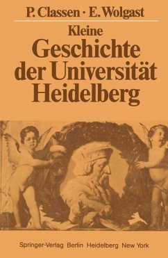 Kleine Geschichte der Universität Heidelberg (eBook, PDF) - Classen, Peter; Wolgast, Eike