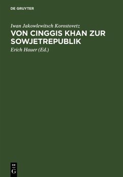 Von Cinggis Khan zur Sowjetrepublik (eBook, PDF) - Korostovetz, Iwan Jakowlewitsch