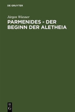 Parmenides - der Beginn der Aletheia (eBook, PDF) - Wiesner, Jürgen