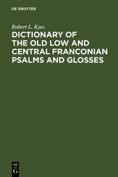 Dictionary of the old low and central Franconian psalms and glosses (eBook, PDF) - Kyes, Robert L.