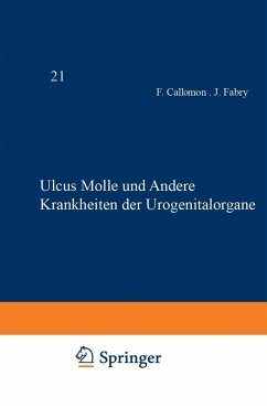 Ulcus Molle und Andere Krankheiten der Urogenitalorgane (eBook, PDF) - Callomon, F.; Stümpke, G.; Fabry, J.; Fischl, F.; Frei, W.; Frühwald, R.; Lipschüt?, B.; Mayer, M.; Lima, H. Da Rocha; Scherber, G.