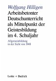 Arbeitsbetonter Deutschunterricht als Mittelpunkt der Geistesbildung im 4. Schuljahr (eBook, PDF)