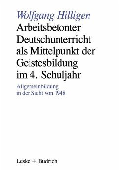 Cover Arbeitsbetonter Deutschunterricht als Mittelpunkt der Geistesbildung im 4. Schuljahr (eBook, PDF)