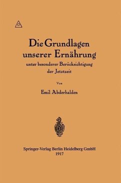 Die Grundlagen unserer Ernährung unter besonderer Berücksichtigung der Jetztzeit (eBook, PDF) - Abderhalden, Emil
