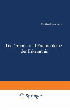 Die Grund- und Endprobleme der Erkenntnis (eBook, PDF) - Kern, Berthold Von