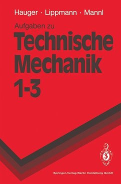 Aufgaben zu Technische Mechanik 1-3 (eBook, PDF) - Hauger, Werner; Lippmann, H.; Mannl, Volker; Werner, Ewald