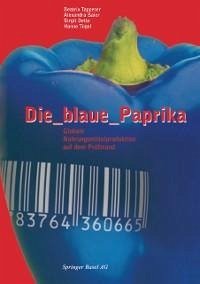 Die blaue Paprika (eBook, PDF) - Tappeser, Beatrix; Baier, Alexandra; Dette, Birgit; Tügel, Hanne