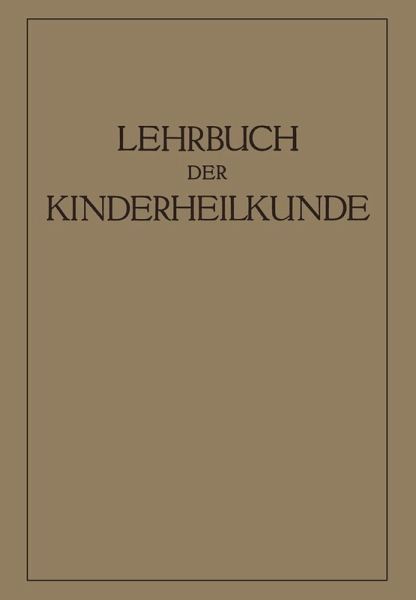 Lehrbuch der Kinderheilkunde (eBook, PDF) Lehrbuch der Kinderheilkunde (eBook, PDF)