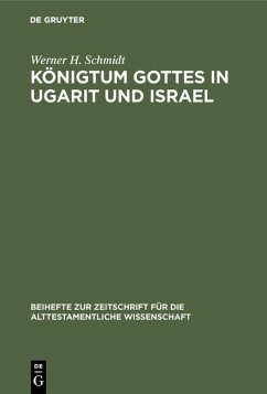Königtum Gottes in Ugarit und Israel (eBook, PDF) - Schmidt, Werner H.