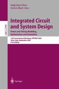 Integrated Circuit and System Design. Power and Timing Modeling, Optimization and Simulation (eBook, PDF)