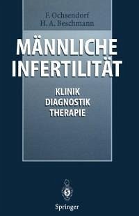 Männliche Infertilität (eBook, PDF) - Ochsendorf, F.; Beschmann, Heike A.