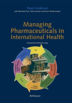 Managing Pharmaceuticals in International Health (eBook, PDF) - Anderson, Stuart; Huss, Reinhard; Summers, Rob; Wiedenmayer, Karin