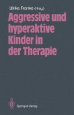 Aggressive und hyperaktive Kinder in der Therapie (eBook, PDF)