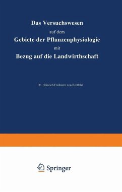 Das Versuchswesen auf dem Gebiete der Pflanzenphysiologie mit Bezug auf die Landwirthschaft (eBook, PDF) - Bretfeld, Heinrich