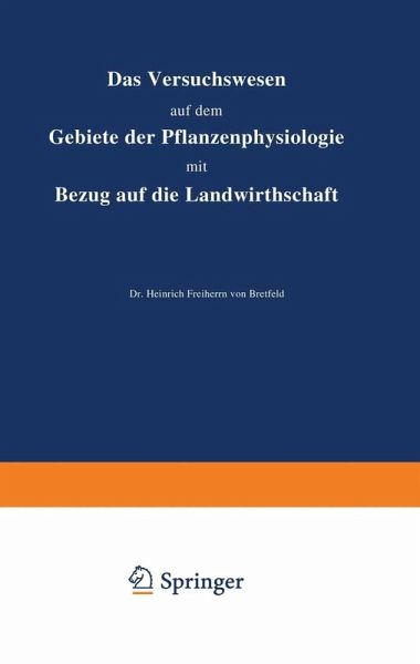 Das Versuchswesen auf dem Gebiete der Pflanzenphysiologie mit Bezug auf die Landwirthschaft (eBook, PDF) Das Versuchswesen auf dem Gebiete der Pflanzenphysiologie mit Bezug auf die Landwirthschaft (eBook, PDF)