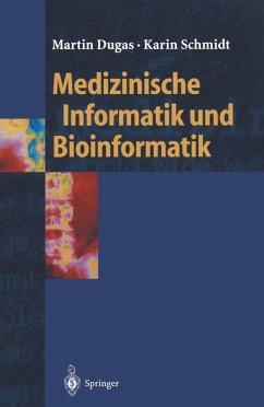 Medizinische Informatik und Bioinformatik (eBook, PDF) - Dugas, Martin; Schmidt, Karin
