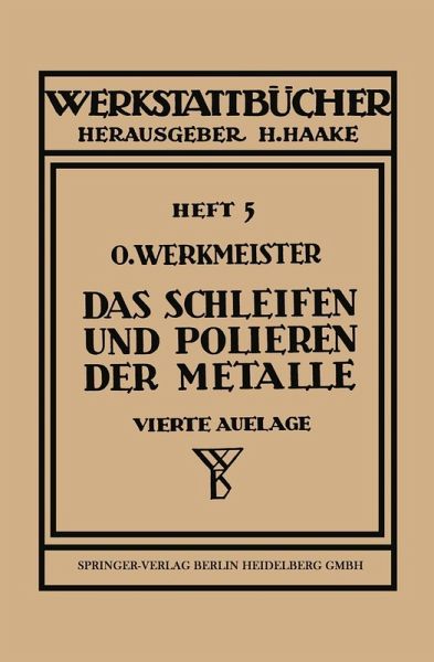 Das Schleifen und Polieren der Metalle (eBook, PDF) Das Schleifen und Polieren der Metalle (eBook, PDF)