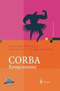CORBA Komponenten (eBook, PDF) - Neubauer, Bertram; Ritter, Tom; Stoinski, Frank