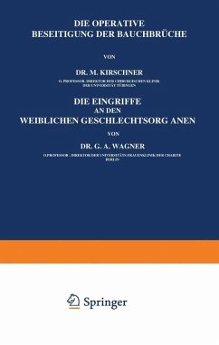 Cover Die Operative Beseitigung der Bauchbrüche. Die Eingriffe an den Weiblichen Geschlechtsorganen (eBook, PDF)