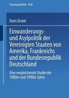 Einwanderungs- und Asylpolitik der Vereinigten Staaten von Amerika, Frankreichs und der Bundesrepublik Deutschland (eBook, PDF) - Dickel, Doris