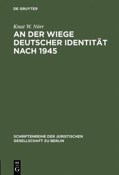 An der Wiege deutscher Identität nach 1945 (eBook, PDF) - Nörr, Knut W.