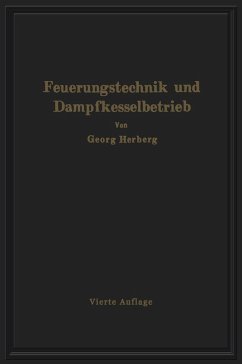 Handbuch der Feuerungstechnik und des Dampfkesselbetriebes (eBook, PDF) - Herberg, Gerog Handbuch der Feuerungstechnik und des Dampfkesselbetriebes (eBook, PDF) - Herberg, Gerog