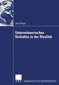 Unternehmerisches Verhalten in der Rivalität (eBook, PDF) - Boyd, Jens