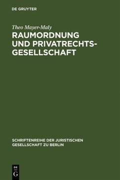Raumordnung und Privatrechtsgesellschaft (eBook, PDF) - Mayer-Maly, Theo
