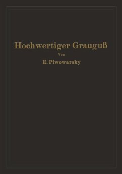 Hochwertiger Grauguß und die physikalisch-metallurgischen Grundlagen seiner Herstellung (eBook, PDF) - Piwowarsky, Eugen
