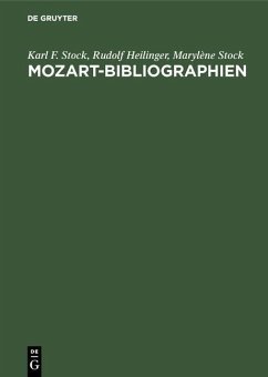 Mozart-Bibliographien (eBook, PDF) - Stock, Karl F.; Heilinger, Rudolf; Stock, Marylène Mozart-Bibliographien (eBook, PDF) - Stock, Karl F.; Heilinger, Rudolf; Stock, Marylène