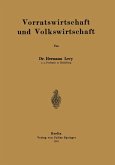 Vorratswirtschaft und Volkswirtschaft (eBook, PDF) Vorratswirtschaft und Volkswirtschaft (eBook, PDF)