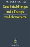 Neue Entwicklungen in der Therapie von Lebertumoren (eBook, PDF)
