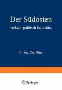 Der Südosten verkehrspolitisch betrachtet (eBook, PDF) - Blum, Otto