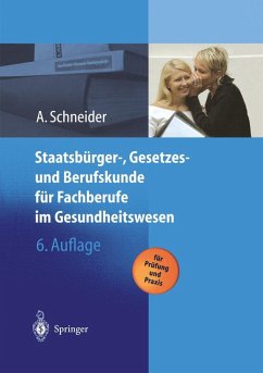 Staatsbürger-, Gesetzes und Berufskunde für Fachberufe im Gesundheitswesen (eBook, PDF) - Schneider, Alfred