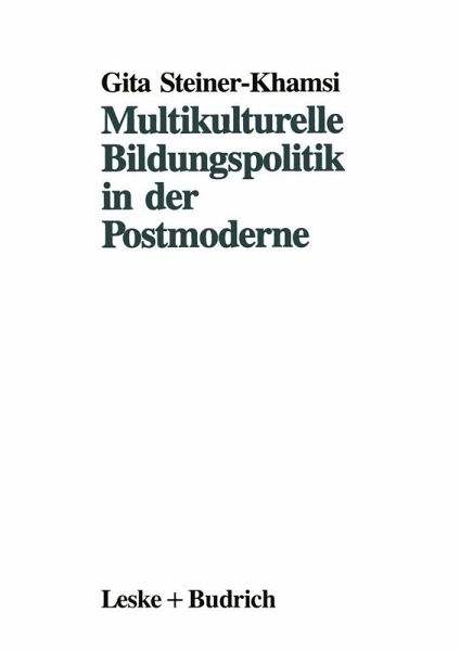 Multikulturelle Bildungspolitik in der Postmoderne (eBook, PDF) Multikulturelle Bildungspolitik in der Postmoderne (eBook, PDF)