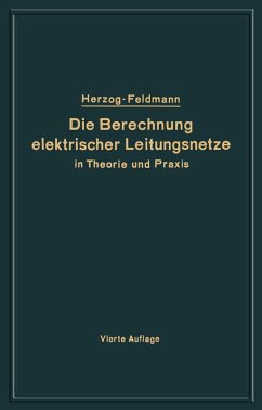 Die Berechnung elektrischer Leitungsnetze in Theorie und Praxis (eBook, PDF) - Herzog, Josef; Feldmann, Clarence