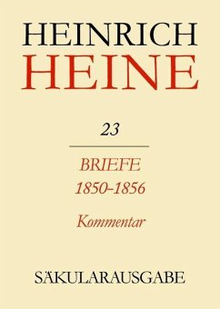 Klassik Stiftung Weimar und Centre National de la Recherche Scientifique, : Heinrich Heine Säkularausgabe - Briefe 1850-1856. Kommentar (eBook, PDF)