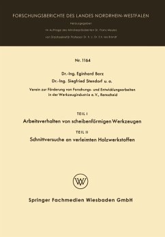 Teil I Arbeitsverhalten von scheibenförmigen Werkzeugen. Teil II Schnittversuche an verleimten Holzwerkstoffen (eBook, PDF) - Barz, Eginhard