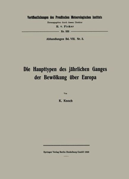 Die Haupttypen des jährlichen Ganges der Bewölkung über Europa (eBook, PDF) Die Haupttypen des jährlichen Ganges der Bewölkung über Europa (eBook, PDF)
