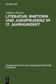 Literatur, Rhetorik und Jurisprudenz im 17. Jahrhundert (eBook, PDF)