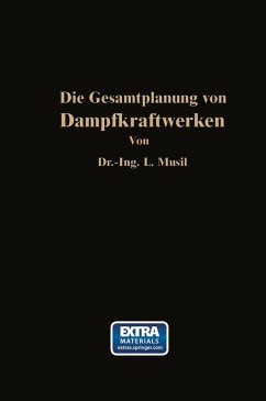 Die Gesamtplanung von Dampfkraftwerken (eBook, PDF) - Musil, Ludwig; Knizia, Klaus