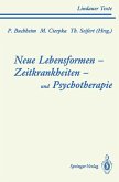 Neue Lebensformen und Psychotherapie. Zeitkrankheiten und Psychotherapie. Leiborientiertes Arbeiten (eBook, PDF)