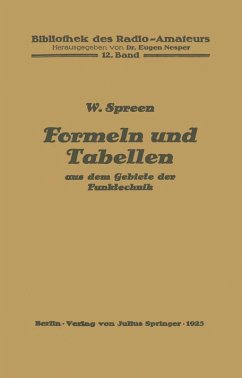Formeln und Tabellen aus dem Gebiete der Funktechnik (eBook, PDF) - Spreen, Wilhelm