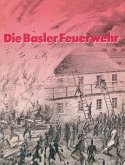 Die Basler Feuerwehr (eBook, PDF)