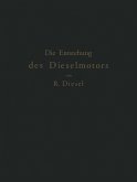 Die Entstehung des Dieselmotors (eBook, PDF) Die Entstehung des Dieselmotors (eBook, PDF)