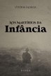 Aos martírios da infância (eBook,... - Bild 1