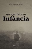Aos martírios da infância (eBook, ePUB)