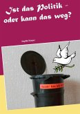 Ist das Politik - oder kann das weg? (eBook, ePUB)