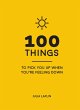 100 Things to Pick You Up When You're... - Bild 1